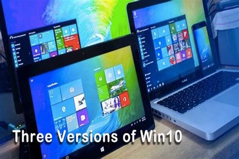 Here Are Three Versions Of Windows 10 Operating System