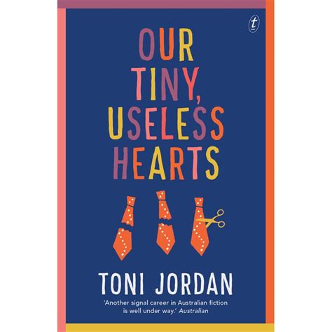 Our Tiny Useless Hearts By Toni Jordan Reviews Discussion