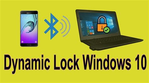 How To Setup Dynamic Lock To Automatically Lock Your Windows 10 Pc When