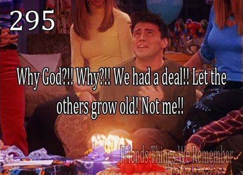 Friends tv show, friends tv show gifts, ill be there for you friends tv show poster. Gallery For > Joey Tribbiani Birthday Quotes | Birthday ...