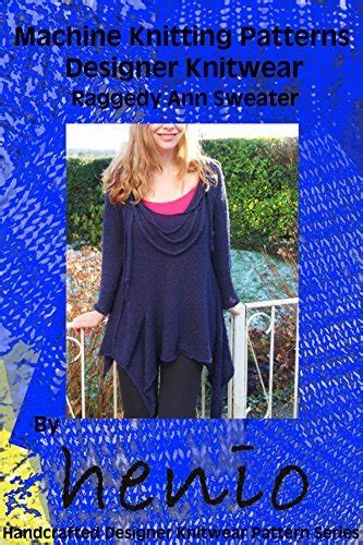 machine knitting patterns designer knitwear raggedy ann sweater by marianne henio goodreads