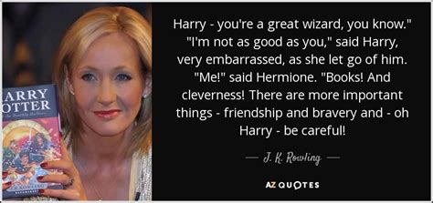946 633 просмотра • 23 июл. J. K. Rowling quote: Harry - you're a great wizard, you know." "I'm not...