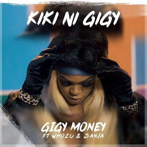 Download Gigy Money Ft Whozu And Sanja Kiki Ni Gigy Audio Nyimbo Kali