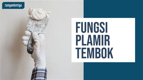 6 Fungsi Plamir Tembok Bikin Warna Cat Terang Dan Solid