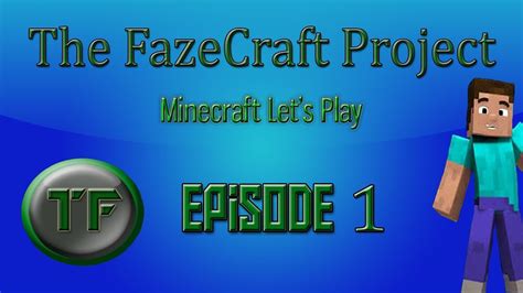 The Fazecraft Project Episode 1 A New Beginning Minecraft Lets