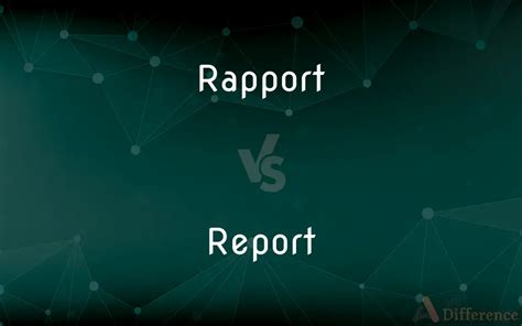 Rapport Vs Report — Whats The Difference