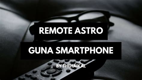 Tutorial remote astro untuk control tv. Cara Buat Remote Astro Guna Smartphone - YouTube