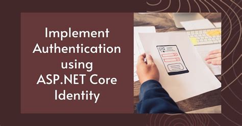 Implement Authentication Using ASP NET Core Identity