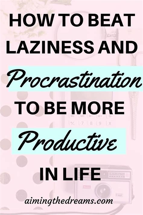 How To Stop Procrastination And Laziness To Be Productive