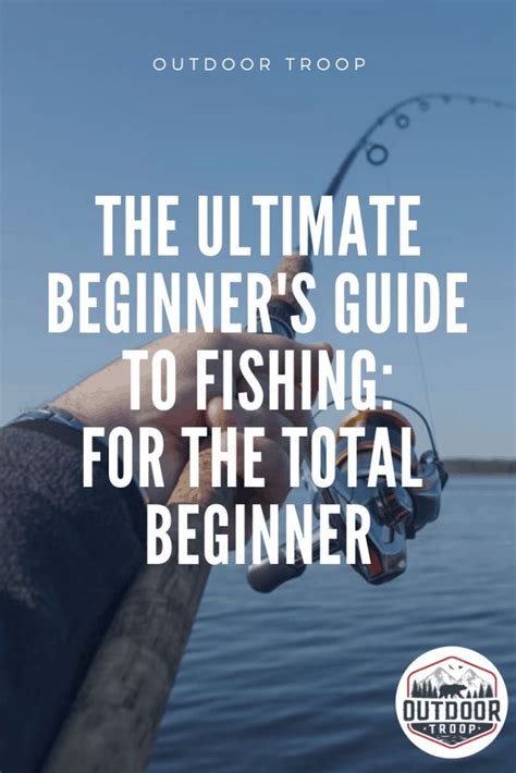 The Ultimate Beginners Guide To Fishing For The Total Beginner