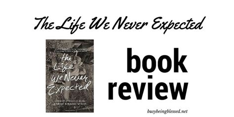 The Life We Never Expected Book Review Busy Being Blessed