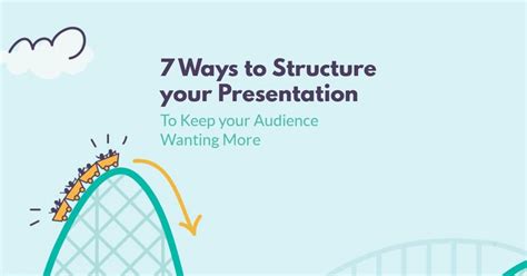 7 Ways To Structure Your Presentations For Better Engagement