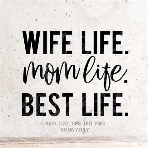 Wife Life Mom Life Best Life Svg File Dxf Silhouette Print Etsy