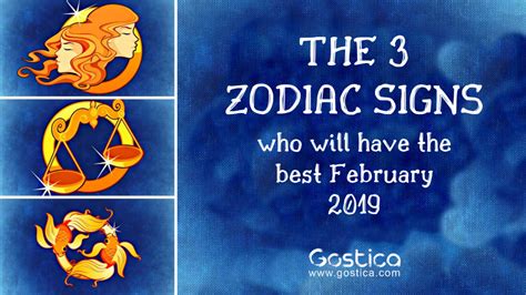 The 3 Zodiac Signs Who Will Have The Best February 2019 • Gostica
