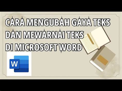 Cara Mengubah Gaya Teks Dan Mewarnai Teks Di Microsoft Word Youtube