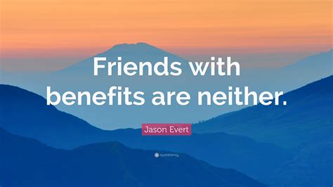 Jason Evert Quote Friends With Benefits Are Neither