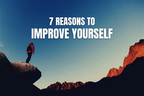 7 Important Reasons Why You Want To Improve Yourself N Motivation