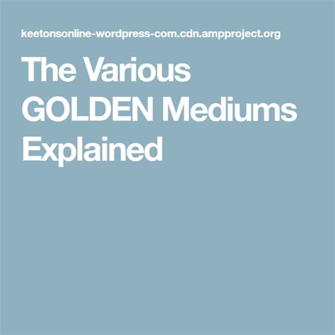 The Various Golden Mediums Explained Explained Medium Golden