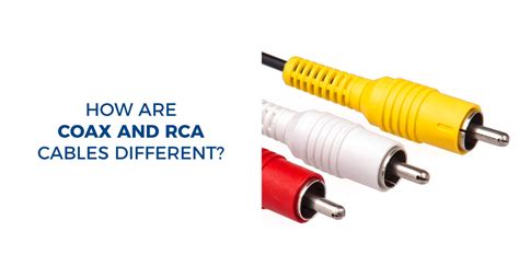 How Are Coax And Rca Cables Different Readytogocables
