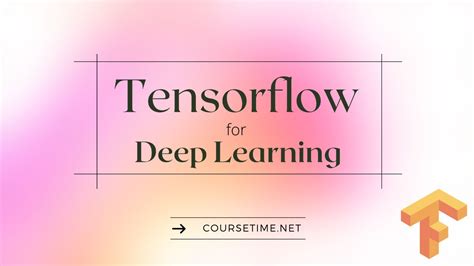 Intro To Tensorflow For Deep Learning Course Time