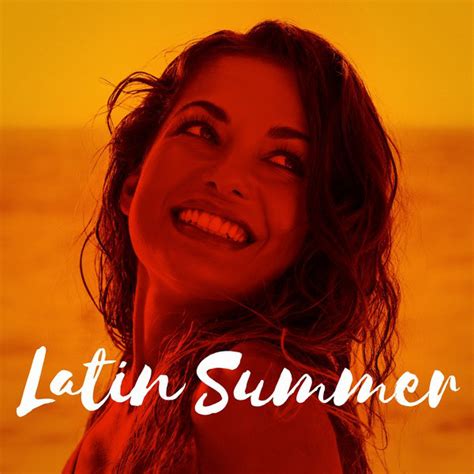 Latin Summer Compilation By Various Artists Spotify