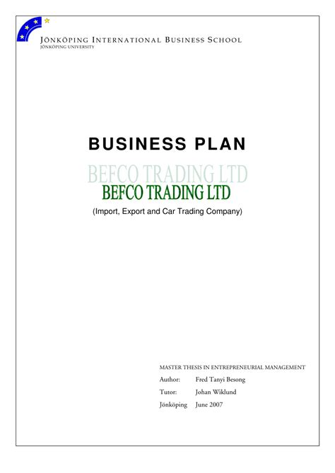 An import/export business plan is important for defining your company's present status and internal goals and commitment, but it is also required if you plan to measure results. (PDF) BUSINESS PLAN : Import, Export and Car Trading Company