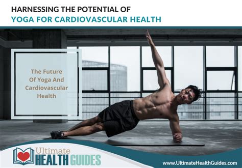 Harnessing The Potential Of Yoga For Cardiovascular Health Ultimate