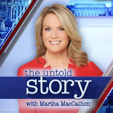 The Untold Story With Martha Maccallum Iheart
