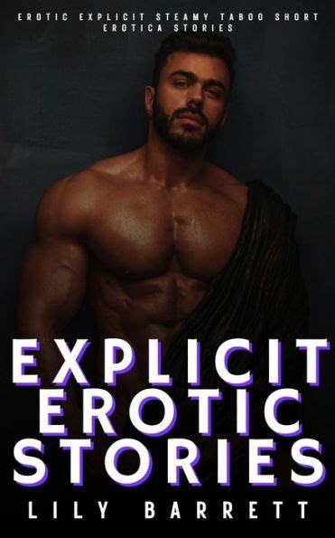 explicit erotic stories erotic explicit steamy taboo short erotica stories by lily barrett