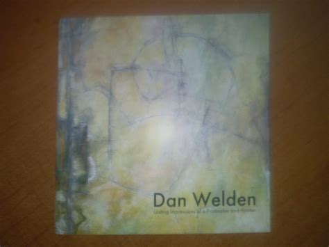 Dan Welden Lasting Impressions Of A Printmaker And Painter