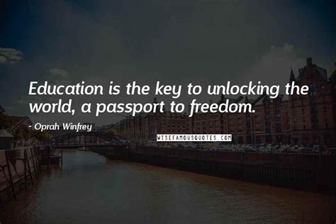 Oprah Winfrey Quotes Education Is The Key To Unlocking The World A