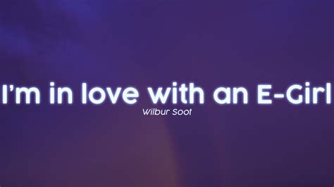 Wilbur Soot Im In Love With An E Girl Lyrics Youtube Music