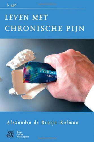 Leven Met Chronische Pijn De Bruijn Kofman Alexandra 9789031342730 Books Amazonca
