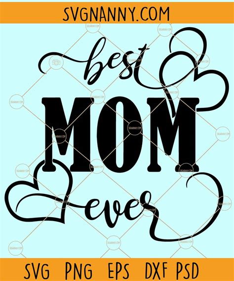Best Mom Ever Svg Best Mom Shirt Svg Best Mom Svg Mothers Day Svg