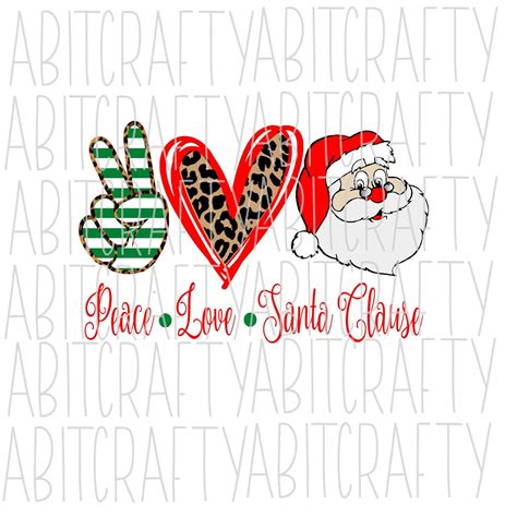 Peace Love Santa Claus Svg Png Jpeg Digital Download Sublimation Cricut Silhouette