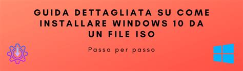 Guida Dettagliata Su Come Installare Windows 10 Da Un File Iso