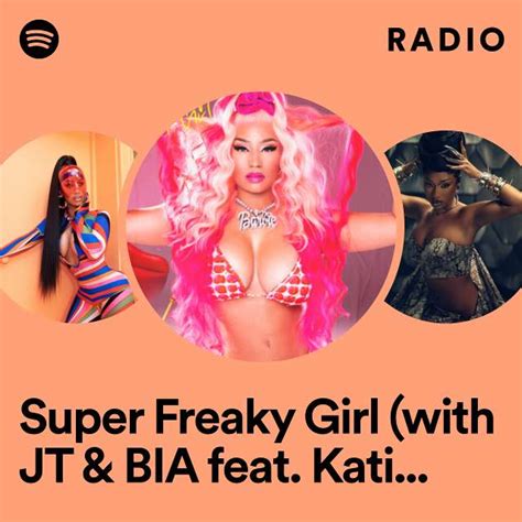 Super Freaky Girl With Jt And Bia Feat Katie Got Bandz Akbar V And Maliibu Mitch Queen Mix