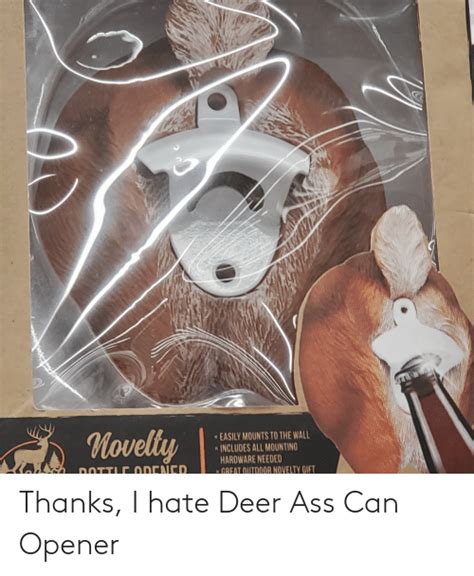Thanks I Hate Deer Ass Can Opener Deer Meme On Meme