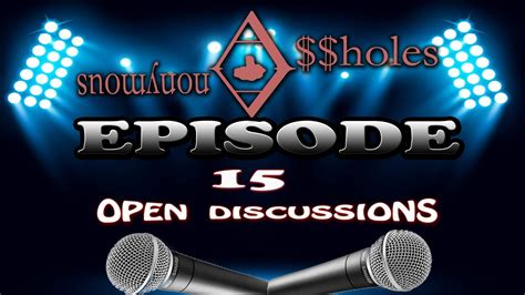 Assholes Anonymous Podcast Episode 15 Open Discussions Youtube