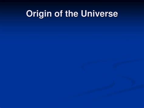 Ppt Origin Of The Universe Powerpoint Presentation Free Download