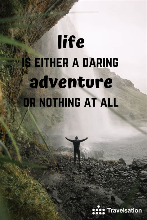 Life Is Either A Daring Adventure Or Nothing At All 🙂 Lets Explore