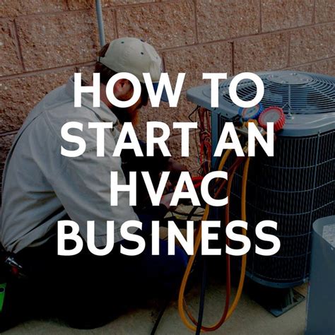 Hvac Tips How To Start An Hvac Business The Complete Guide Hvac