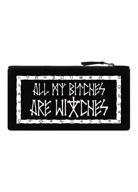 All My Bitches Are Witches Pencil Case Attitude Clothing
