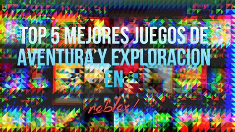 Top 5 Juegos De Aventura Y Exploracion En Roblox Youtube