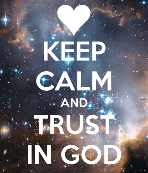 keep calm and trust in god with images trust god keep calm lovely quote