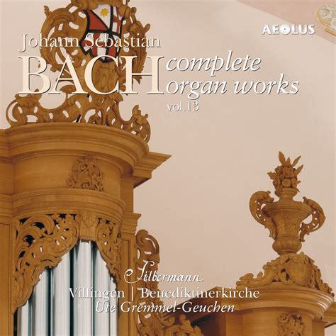 ‎johann Sebastian Bach Complete Organ Works Played On Silbermann