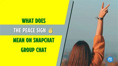 What Does The Peace Sign Mean On Snapchat Group Chat In 2023 Explained