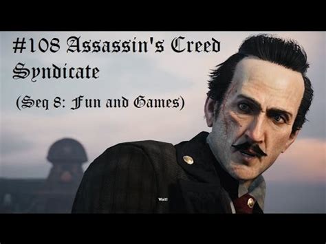 Assassin S Creed Syndicate 108 Seq 8 Fun And Games YouTube