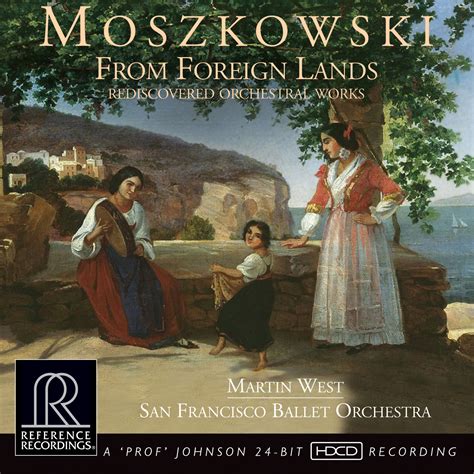 Moszkowski From Foreign Lands Is Available Now Reference Recordings