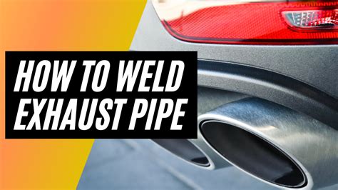How To Weld Exhaust Pipe With Stick Flux Mig And Tig Welding